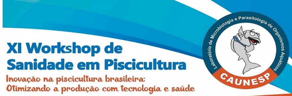 XI Workshop de Sanidade em Piscicultura XI Workshop de Sanidade em Piscicultura