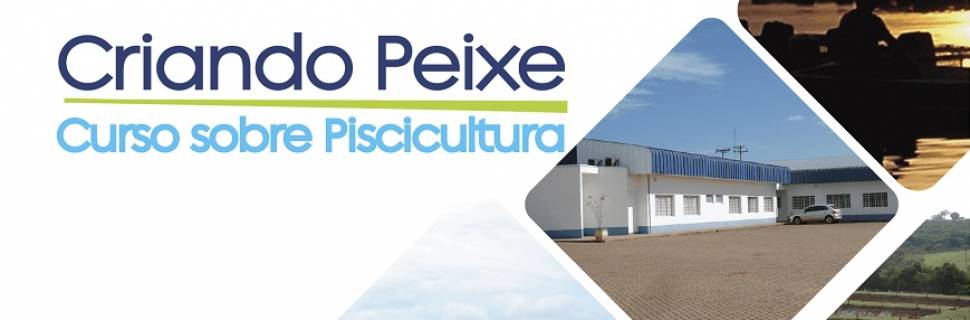  Criando Peixe – curso sobre Piscicultura